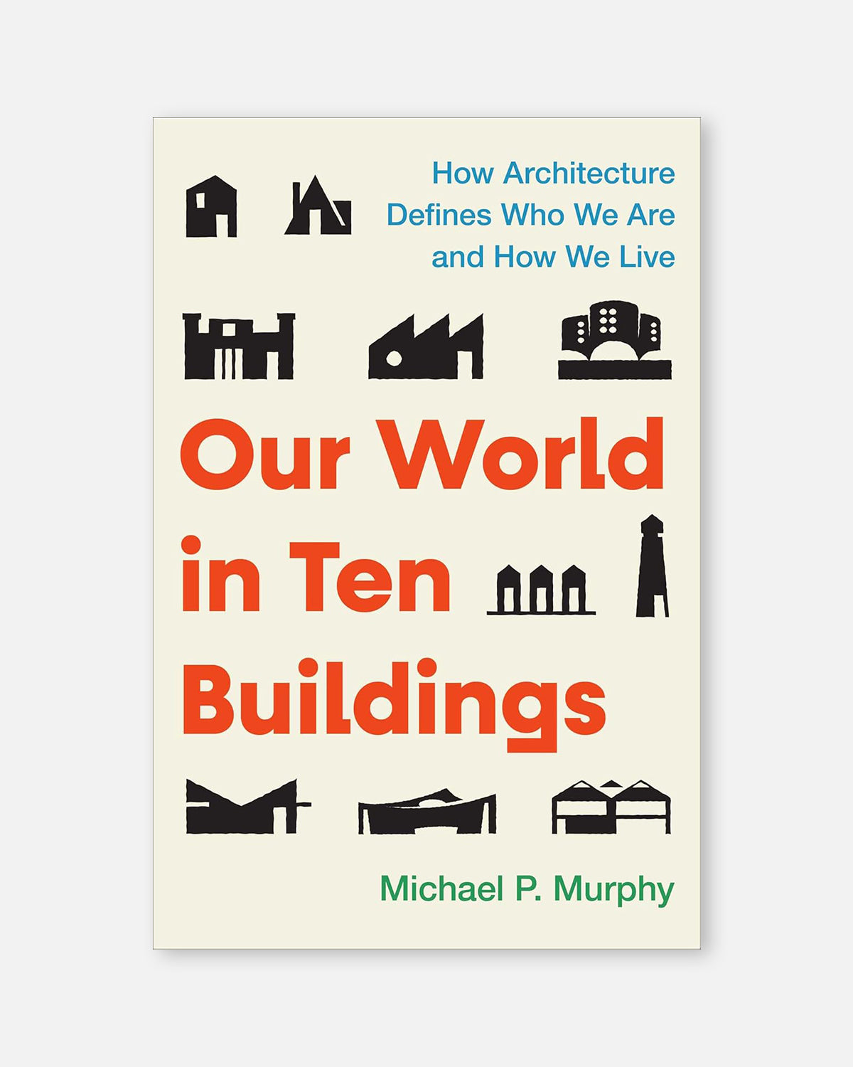 Our World in Ten Buildings