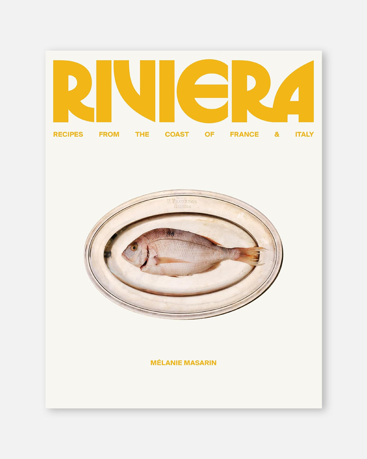 Riviera: Recipes from the Coast of France and Italy