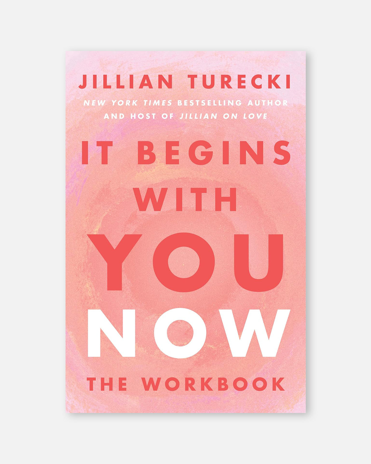 It Begins with You Now: The Workbook