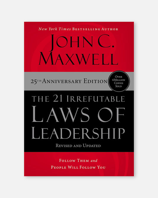 The 21 Irrefutable Laws of Leadership
