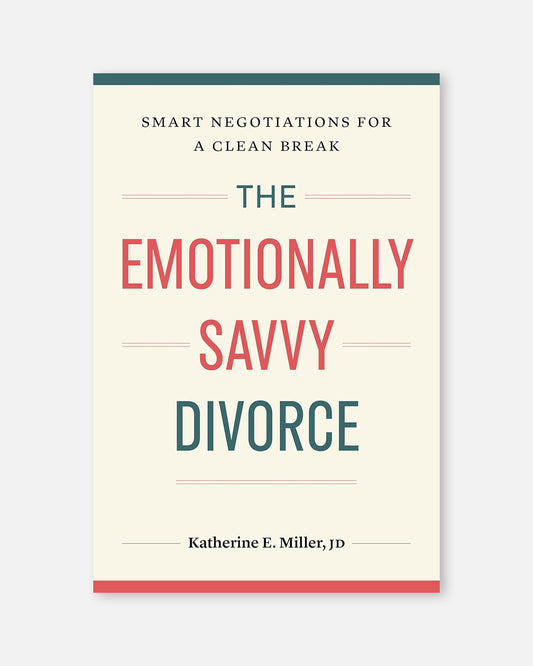 The Emotionally Savvy Divorce
