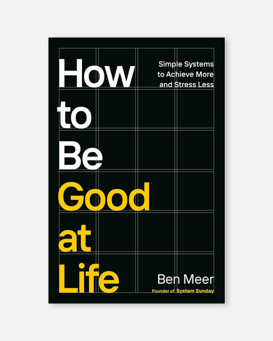 How to Be Good at Life