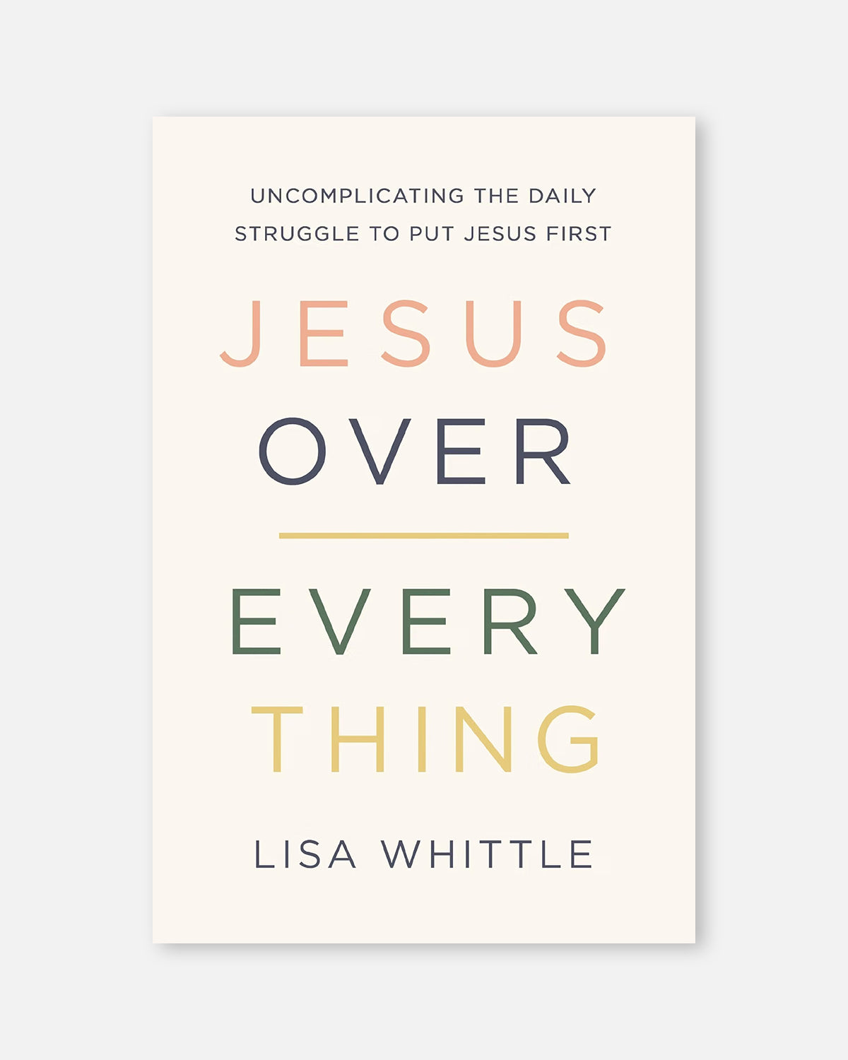 Jesus Over Everything