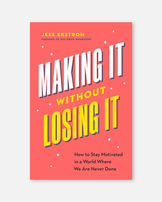 Making It Without Losing It