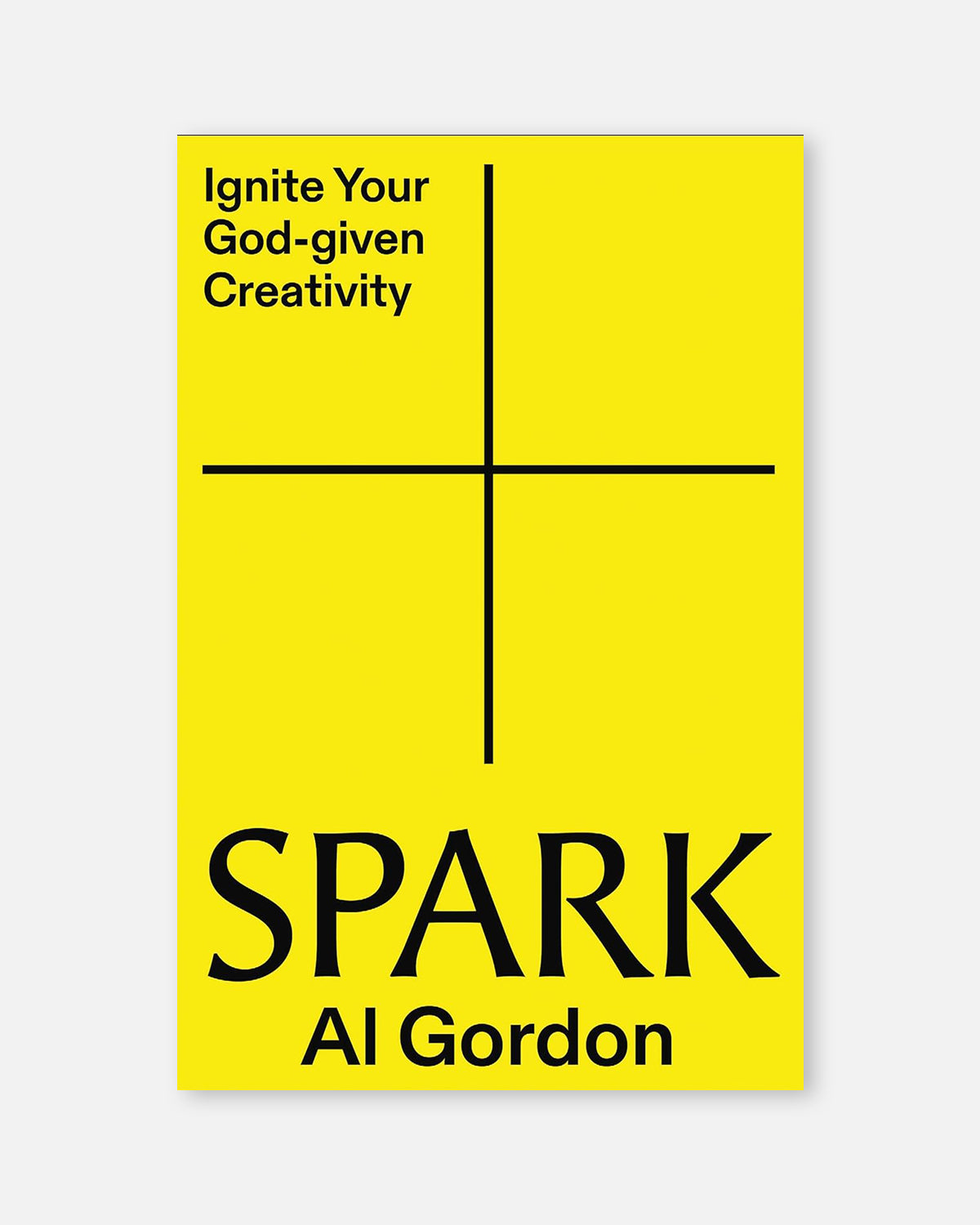 Spark:  Ignite your God-Given Creativity