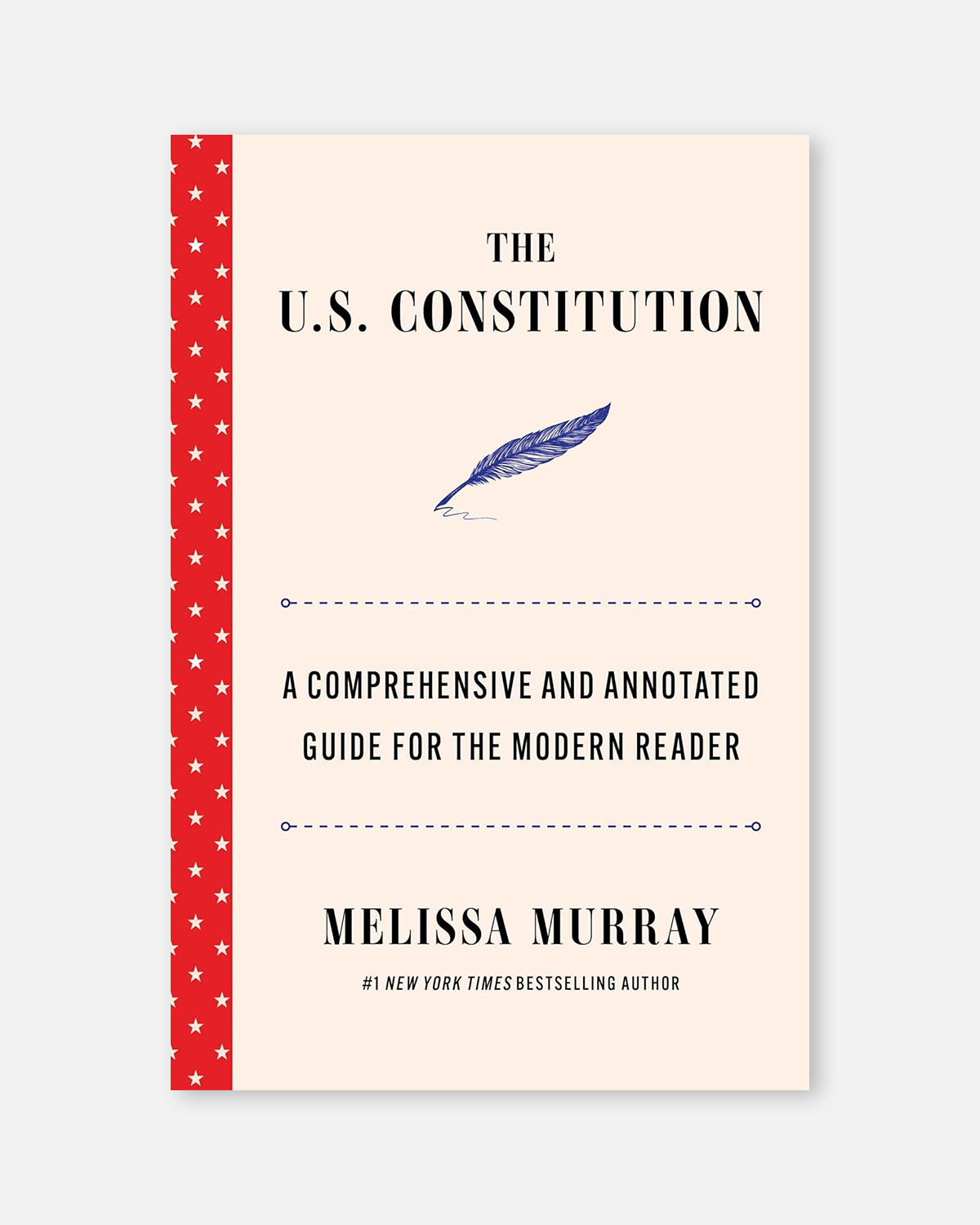 The U.S. Constitution: A Comprehensive and Annotated Guide for the Modern Reader