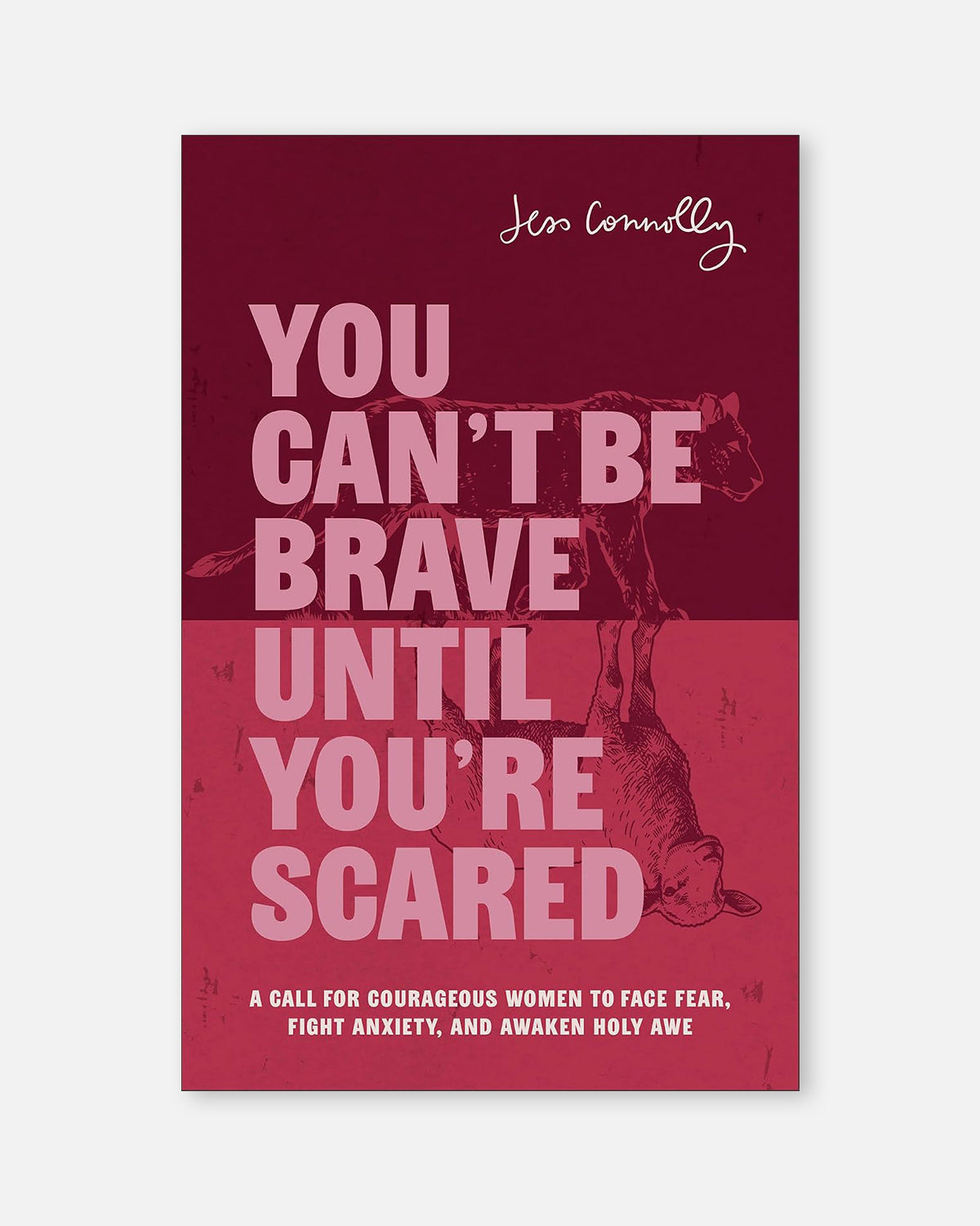 You Can't Be Brave Until You're Scared
