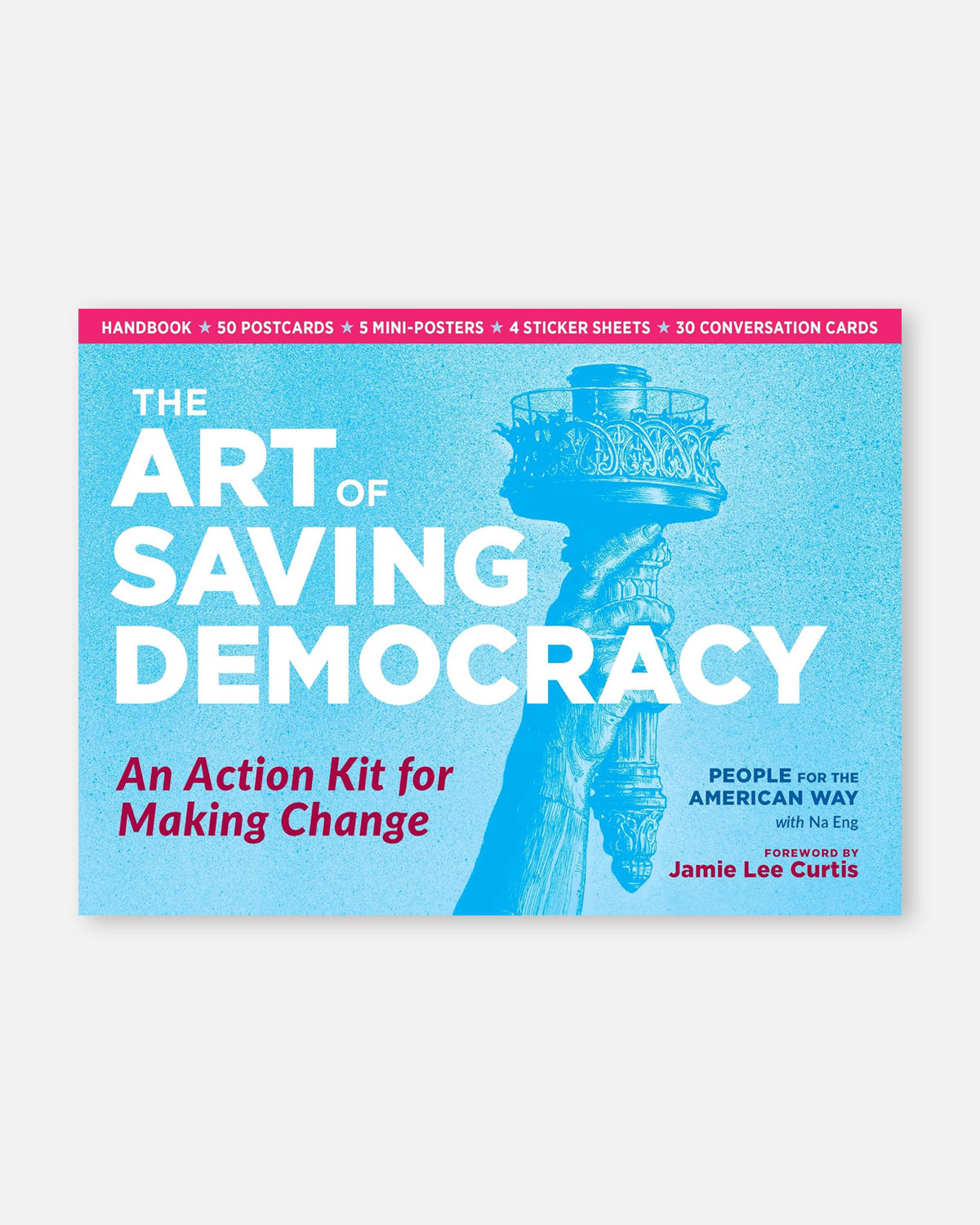 The Art of Saving Democracy: An Action Kit for Making Change