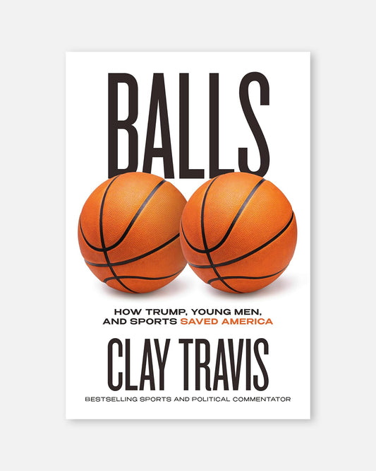Balls by Clay Travis: Signed Copy!