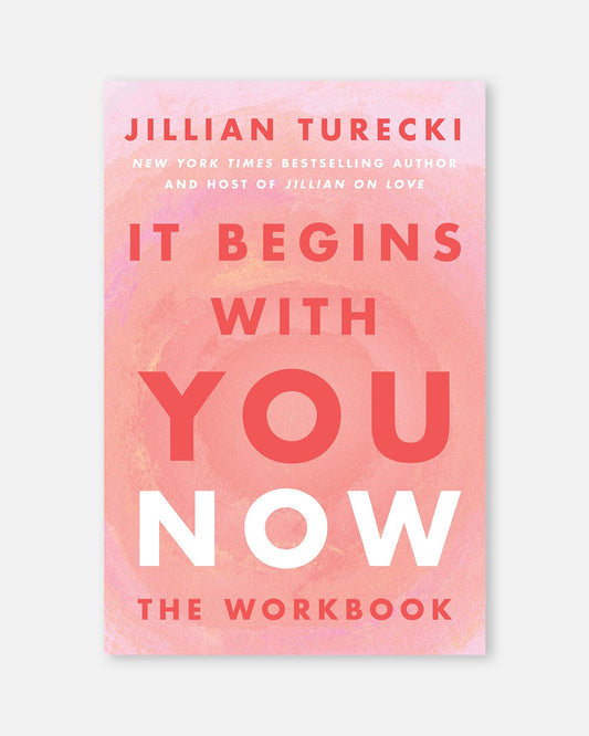 It Begins with You Now: The Workbook