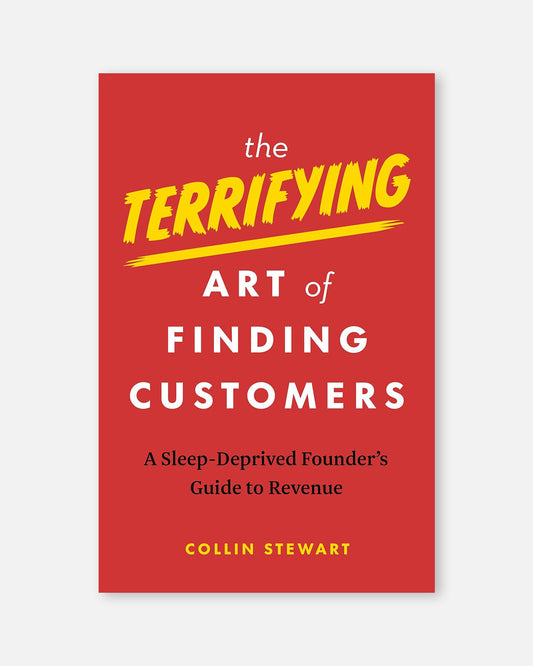 The Terrifying Art of Finding Customers